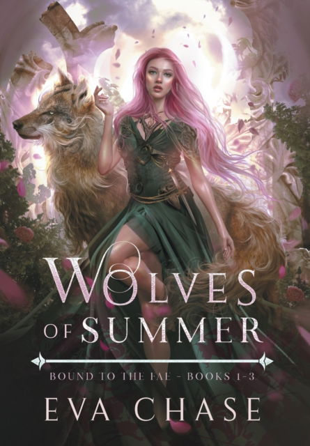 Cover for Eva Chase · Wolves of Summer: Bound to the Fae - Books 1-3 - Bound to the Fae Box Sets (Hardcover Book) (2022)