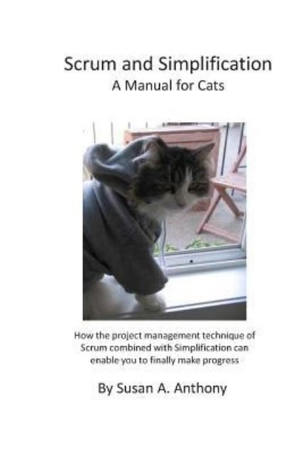 Cover for Susan a Anthony · Scrum and Simplification a Manual for Cats (Paperback Book) (2019)