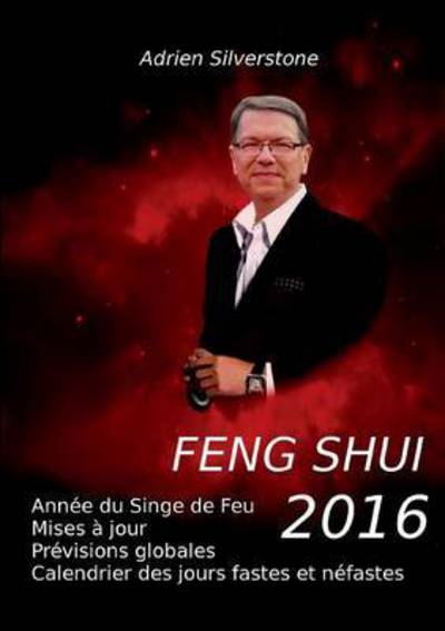 Cover for Adrien Silverstone · Feng Shui 2016: Annee du Singe de Feu (Paperback Book) (2016)