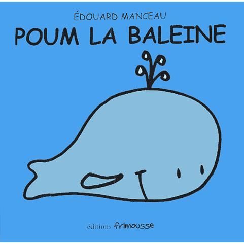 Cover for Edouard Manceau · Poum la baleine (N/A) (2004)