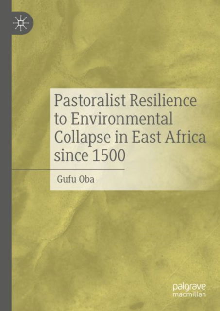 Cover for Gufu Oba · Pastoralist Resilience to Environmental Collapse in East Africa since 1500 (Hardcover Book) [2024 edition] (2024)