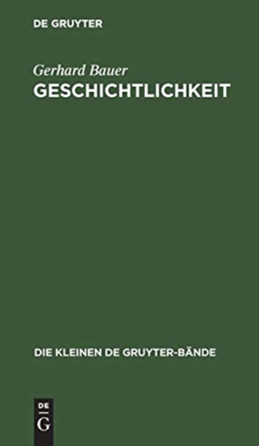 Cover for Dr Gerhard Bauer · Geschichtlichkeit (Hardcover Book) (1963)