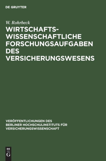 Cover for W. Rohrbeck · Wirtschaftswissenschaftliche Forschungsaufgaben des Versicherungswesens (N/A) (1939)