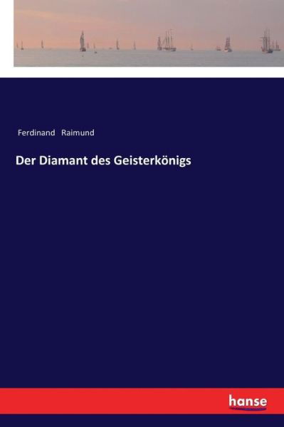 Cover for Ferdinand Raimund · Der Diamant des Geisterkoenigs (Pocketbok) (2017)
