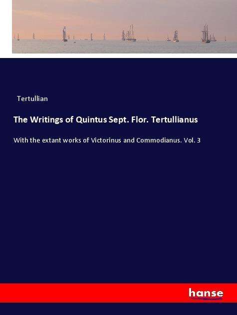 Cover for Tertullian · The Writings of Quintus Sept (Bog)