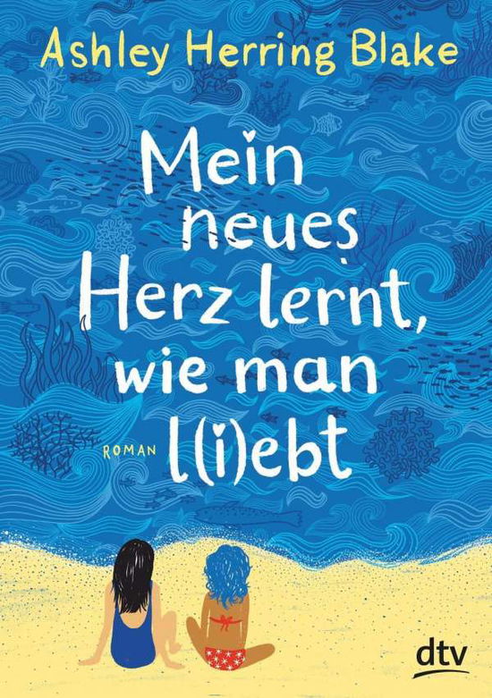 Mein neues Herz lernt, wie man - Blake - Books -  - 9783423762908 - 