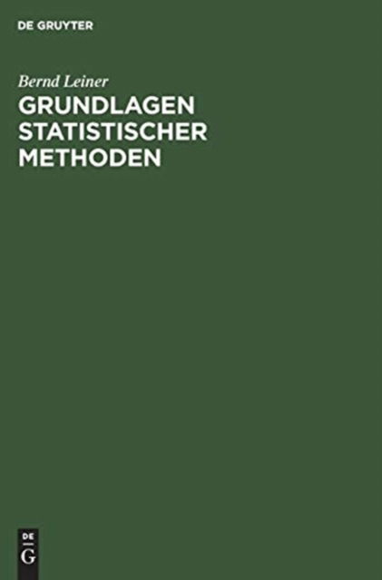 Cover for Bernd Leiner · Grundlagen statistischer Methoden (Hardcover Book) [Reprint 2018 edition] (1995)