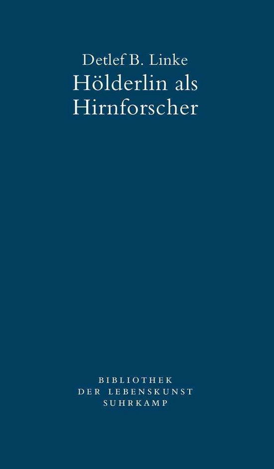 Linke:hÃ¶lderlin Als Hirnforscher - Linke - Książki -  - 9783518240908 - 