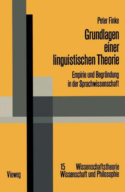 Cover for Peter Finke · Grundlagen Einer Linguistischen Theorie - Wissenschaftstheorie, Wissenschaft und Philosophie (Paperback Book) [1979 edition] (1979)