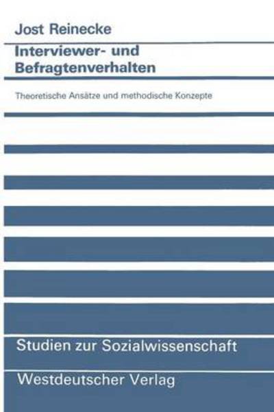 Cover for Jost Reinecke · Interviewer- und Befragtenverhalten: Theoretische Ansatze und methodische Konzepte - Studien zur Sozialwissenschaft (Paperback Book) [1991 edition] (1992)