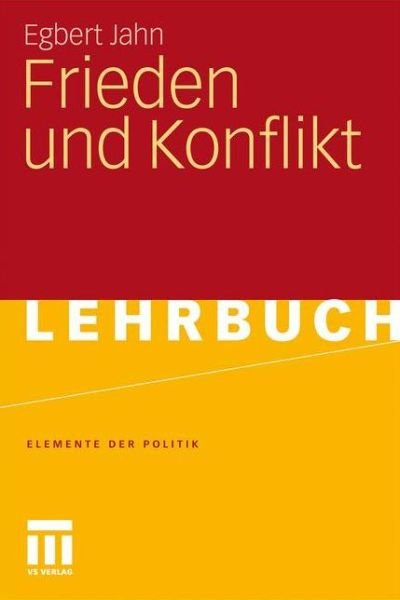 Cover for Egbert Jahn · Frieden und Konflikt - Elemente der Politik (Paperback Book) [German, 2012 edition] (2011)