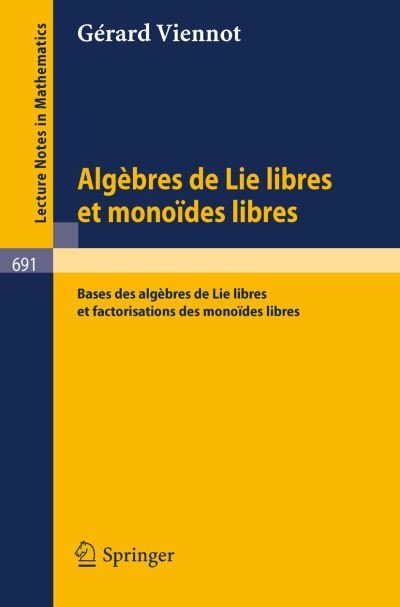 Cover for G Viennot · Algebres De Lie Libres et Monoides Libres: Bases Des Algebres De Lie Libres et Factorisations Des Monoides Libres - Lecture Notes in Mathematics (Paperback Bog) [French, 1978 edition] (1978)