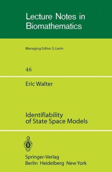 Cover for E. Walter · Identifiability of State Space Models: with applications to transformation systems - Lecture Notes in Biomathematics (Paperback Book) [Softcover reprint of the original 1st ed. 1982 edition] (1982)