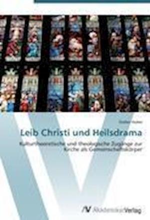 Cover for Huber · Leib Christi und Heilsdrama (Book) (2012)