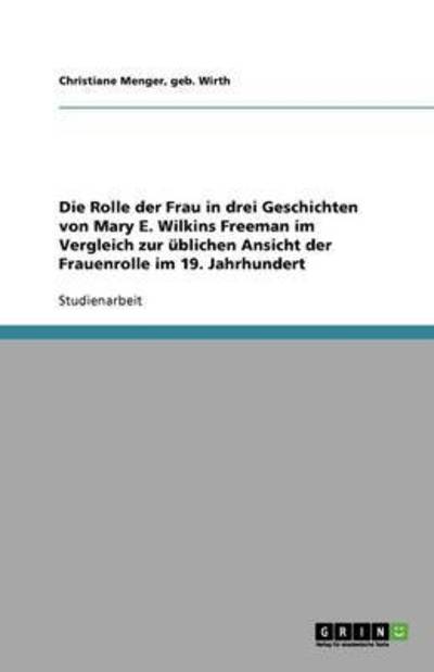 Cover for Menger · Die Rolle der Frau in drei Gesch (Book) [German edition] (2013)