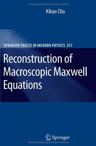 Cover for Kikuo Cho · Reconstruction of Macroscopic Maxwell Equations: A Single Susceptibility Theory - Springer Tracts in Modern Physics (Gebundenes Buch) [2010 edition] (2010)