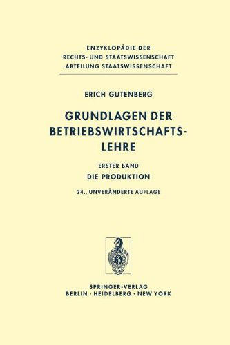 Cover for Erich Gutenberg · Grundlagen der Betriebswirtschaftslehre - Enzyklopadie Der Rechts- Und Staatswissenschaft S. (Paperback Bog) [Softcover reprint of the original 18th ed. 1971 edition] (2011)