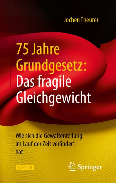 Cover for Jochen Theurer · 75 Jahre Grundgesetz - das Fragile Gleichgewicht (Book) (2024)