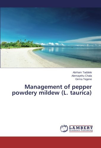Management of Pepper Powdery Mildew (L. Taurica) - Girma Tegene - Books - LAP LAMBERT Academic Publishing - 9783659606908 - September 23, 2014