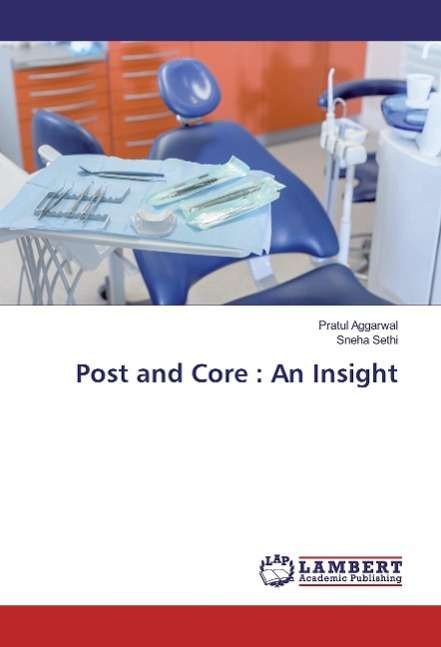 Cover for Aggarwal · Post and Core : An Insight (Book)