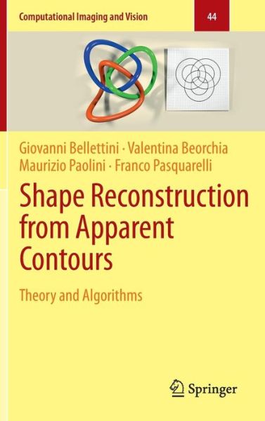 Cover for Giovanni Bellettini · Shape Reconstruction from Apparent Contours: Theory and Algorithms - Computational Imaging and Vision (Hardcover Book) (2015)