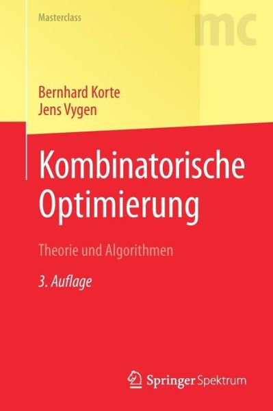 Cover for Bernhard Korte · Kombinatorische Optimierung: Theorie Und Algorithmen - Masterclass (Paperback Book) [3rd 3. Aufl. 2018 edition] (2018)