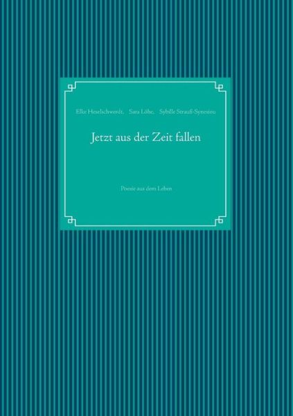 Cover for Sybille Strauß-synesiou · Jetzt Aus Der Zeit Fallen (Paperback Book) [German edition] (2013)