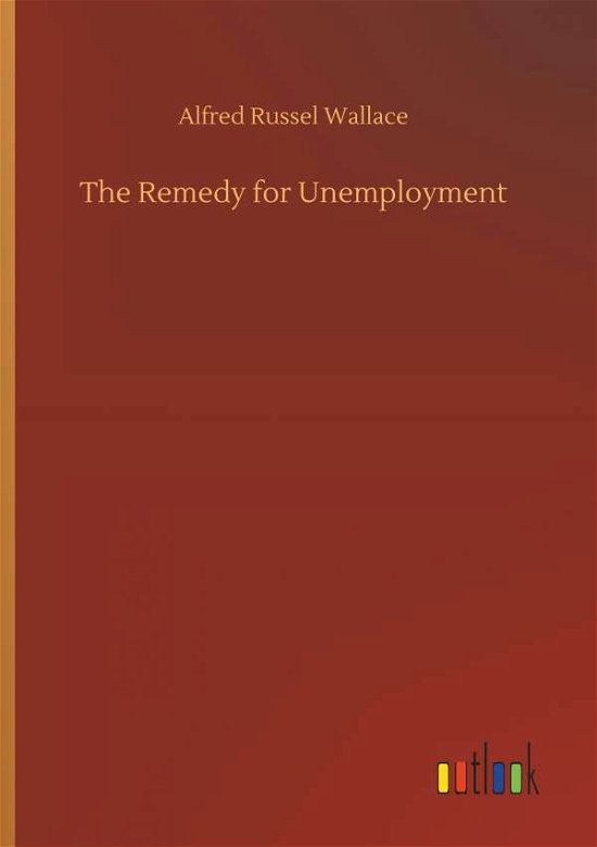 Cover for Wallace · The Remedy for Unemployment (Buch) (2018)