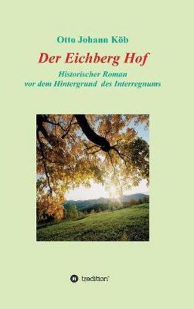 Der Eichberg Hof - Köb - Books -  - 9783734594908 - March 3, 2017