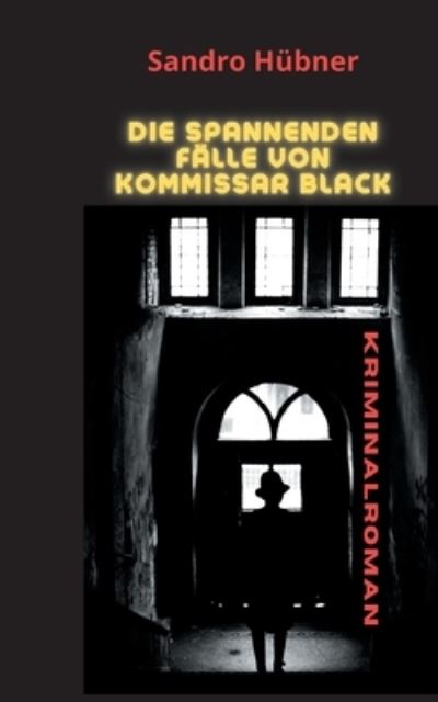 Cover for Sandro Hubner · Die spannenden Falle von Kommissar Black (Paperback Book) (2021)