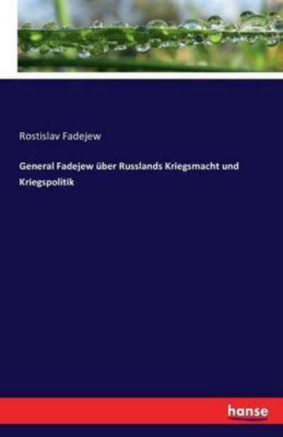 General Fadejew über Russlands - Fadejew - Books -  - 9783742852908 - August 27, 2016