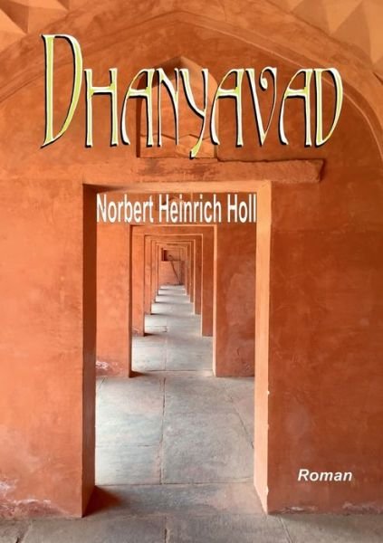 Dhanyavad - Holl - Livres -  - 9783743136908 - 23 mars 2017
