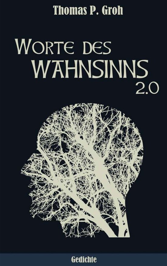 Cover for Groh · Worte des Wahnsinns 2.0 (Book)