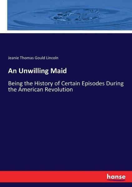 Cover for Lincoln · An Unwilling Maid (Bog) (2017)
