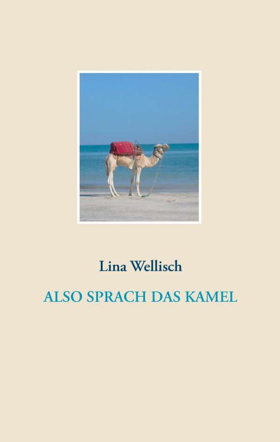 Cover for Wellisch · Also sprach das Kamel (Book) (2017)