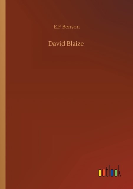 David Blaize - E F Benson - Books - Outlook Verlag - 9783752343908 - July 26, 2020
