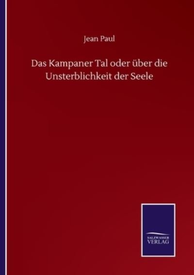 Cover for Jean Paul · Das Kampaner Tal oder uber die Unsterblichkeit der Seele (Paperback Bog) (2020)