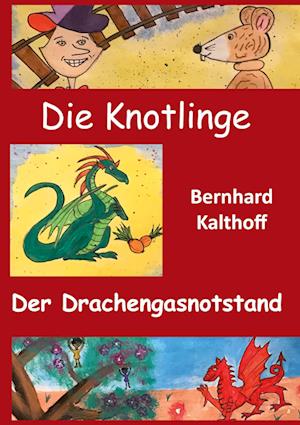 Cover for Bernhard Kalthoff · Die Knotlinge - Der Drachengasnotstand (Hardcover Book) (2021)