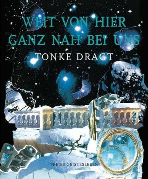 Cover for Tonke Dragt · Weit Von Hier Ganz Nah Bei Uns (Bog)