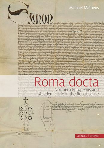 Cover for Michael Matheus · Roma Docta: Northern Europeans and Academic Life in the Renaissance (Hardcover Book) (2020)