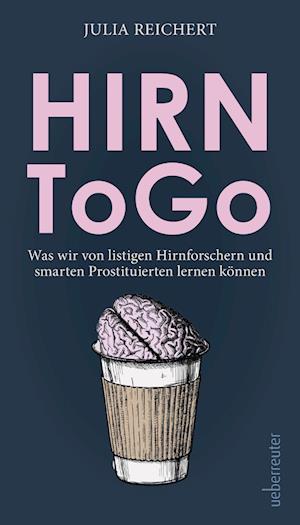 Cover for Julia Reichert · Hirn to go (Hardcover Book) (2022)