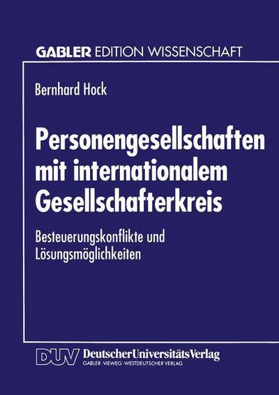 Cover for Bernhard Hock · Personengesellschaften Mit Internationalem Gesellschafterkreis: Besteuerungskonflikte Und Loesungsmoeglichkeiten (Paperback Book) [1994 edition] (1994)