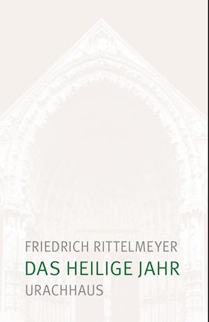 Cover for Friedrich Rittelmeyer · Das heilige Jahr (Book) (2024)