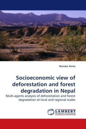 Cover for Menaka Panta · Socioeconomic View of Deforestation and Forest Degradation in Nepal: Multi-agents Analysis of Deforestation and Forest Degradation at Local and Regional Scales (Paperback Book) (2010)