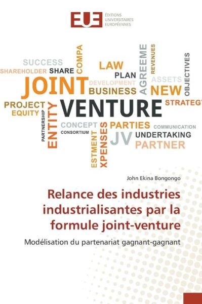 Cover for Ekina Bongongo John · Relance Des Industries Industrialisantes Par La Formule Joint-venture (Paperback Bog) (2015)