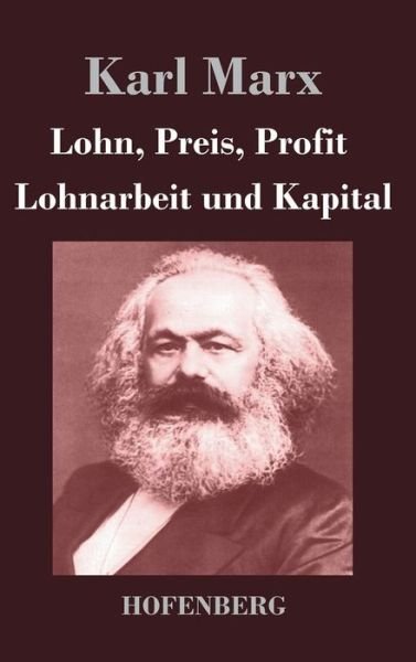 Cover for Karl Marx · Lohn, Preis, Profit / Lohnarbeit Und Kapital (Innbunden bok) (2014)