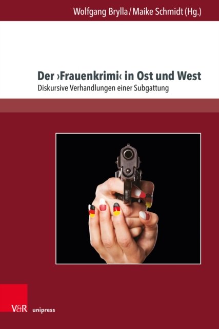 Cover for Der ›Frauenkrimi‹ in Ost und West: Diskursive Verhandlungen einer Subgattung - Andersheit – Fremdheit – Ungleichheit (Hardcover bog) (2023)