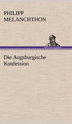Cover for Philipp Melanchthon · Die Augsburgische Konfession (Hardcover bog) [German edition] (2012)