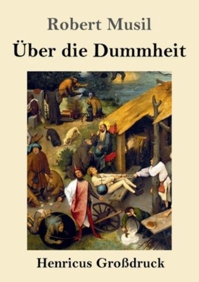 Cover for Robert Musil · UEber die Dummheit (Grossdruck) (Paperback Bog) (2020)