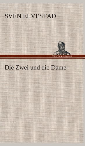 Cover for Sven Elvestad · Die Zwei Und Die Dame (Inbunden Bok) [German edition] (2013)
